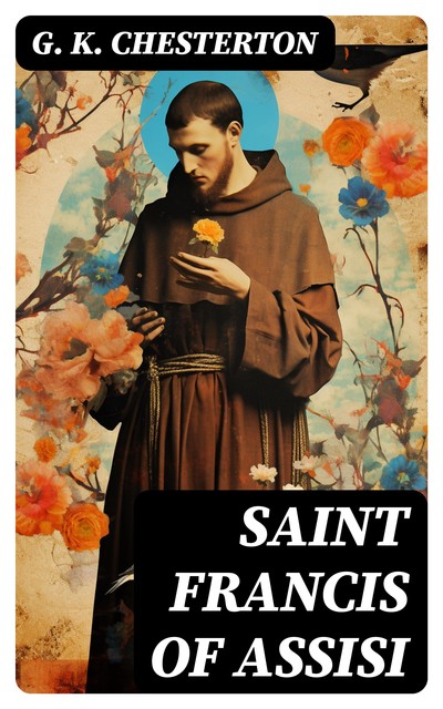 Saint Francis of Assisi, G.K.Chesterton