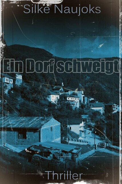 Ein Dorf schweigt, Silke Naujoks