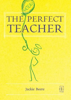 The (Practically) Perfect Teacher, Jackie Beere