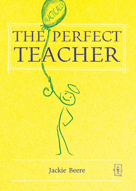 The (Practically) Perfect Teacher, Jackie Beere