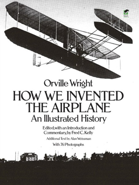 How We Invented the Airplane, Orville Wright