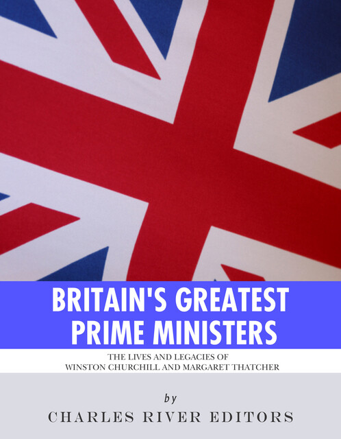 Britain’s Greatest Prime Ministers, Charles Editors