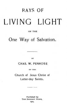 Rays of Living Light on the One Way of Salvation, Charles W. Penrose