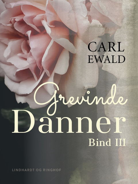Grevinde Danner – bind 3, Carl Ewald
