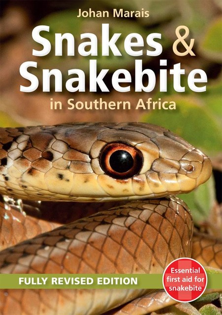 Snakes & Snakebite in Southern Africa, Johan Marais