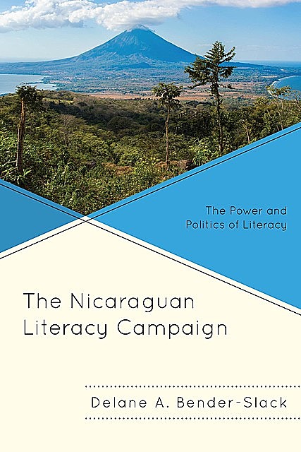 The Nicaraguan Literacy Campaign, Delane A. Bender-Slack