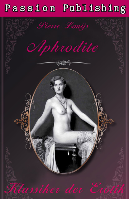 Klassiker der Erotik 22: Aphrodite, Pierre Louijs