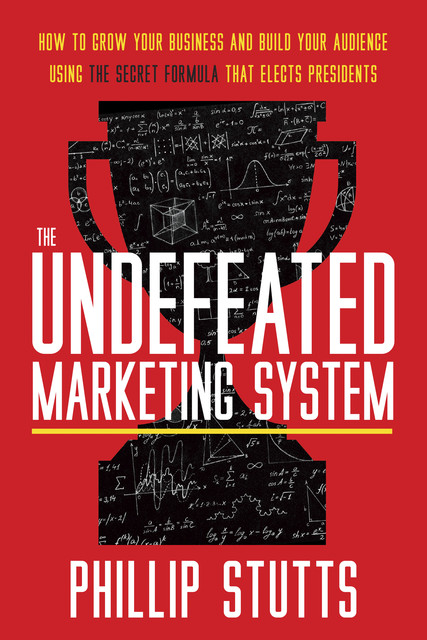 The Undefeated Marketing System, Phillip Stutts