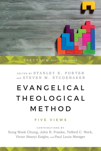 Evangelical Theological Method, Stanley E. Porter, Steven M. Studebaker