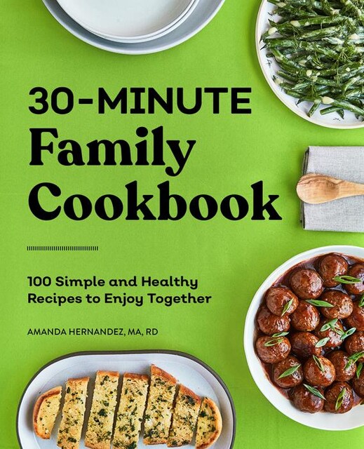 30-Minute Family Cookbook, Amanda Hernandez