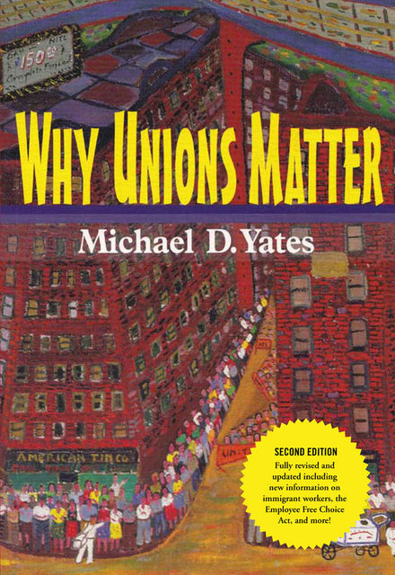 Why Unions Matter, Michael Yates