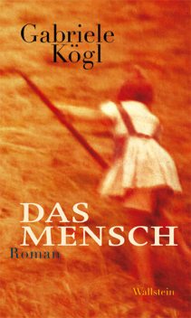 Das Mensch, Gabriele Kögl