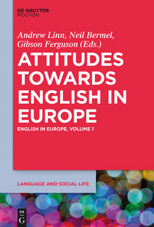 Attitudes towards English in Europe, Andrew Linn, Gibson Ferguson, Neil Bermel