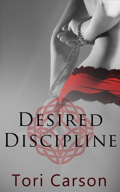 Desired Discipline: Part One, Tori Carson