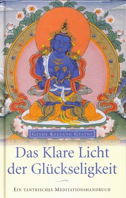 Das Klare Licht der Glückseligkeit, Geshe Kelsang Gyatso