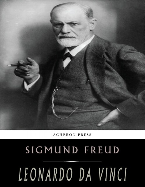 Leonardo da Vinci: A Psychosexual Study of an Infantile Reminiscence, Sigmund Freud