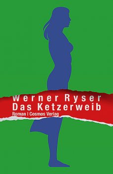 Das Ketzerweib, Werner Ryser