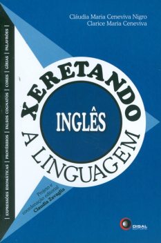 Xeretando a linguagem em Inglês, Clarice Maria Ceneviva, Claudia Maria Ceneviva Nigro