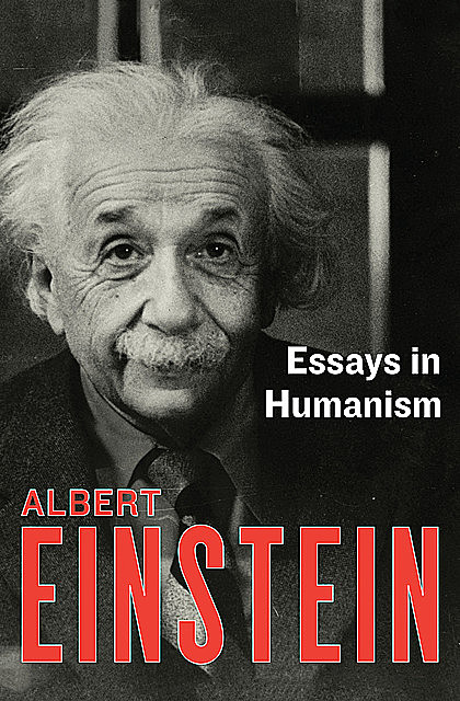Essays in Humanism, Albert Einstein