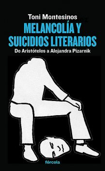 Melancolía y suicidios literarios, Toni Montesinos