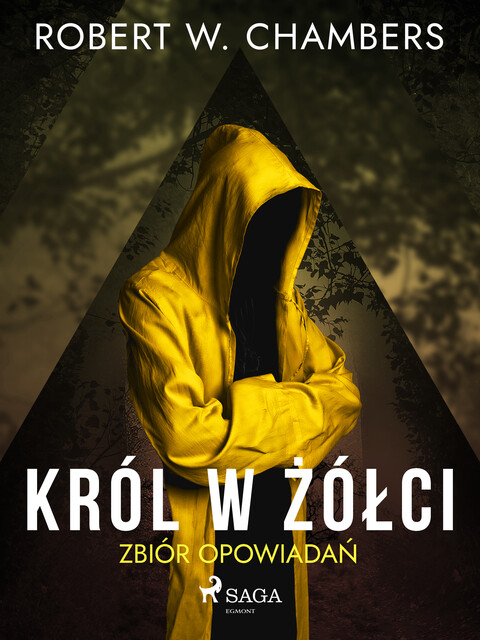 Król w Żółci. Zbiór opowiadań, Robert W. Chambers