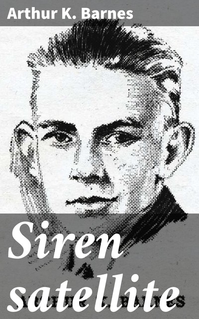 Siren satellite, Arthur K. Barnes