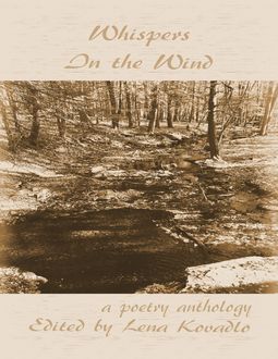 Whispers In the Wind – A Poetry Anthology, Lena Kovadlo