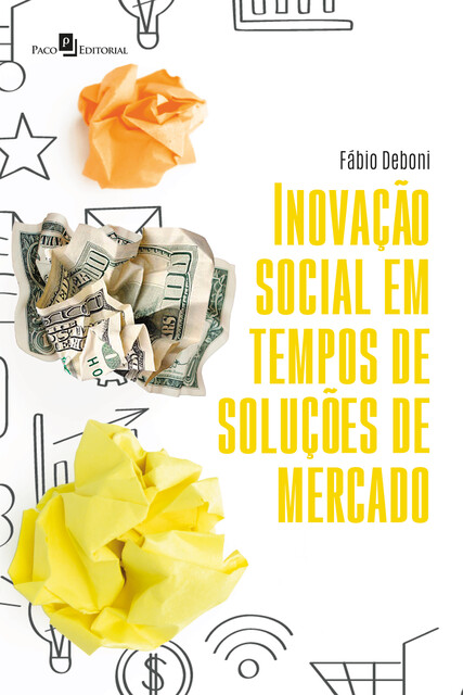 Inovação social em tempos de soluções de mercado, Fábio Deboni