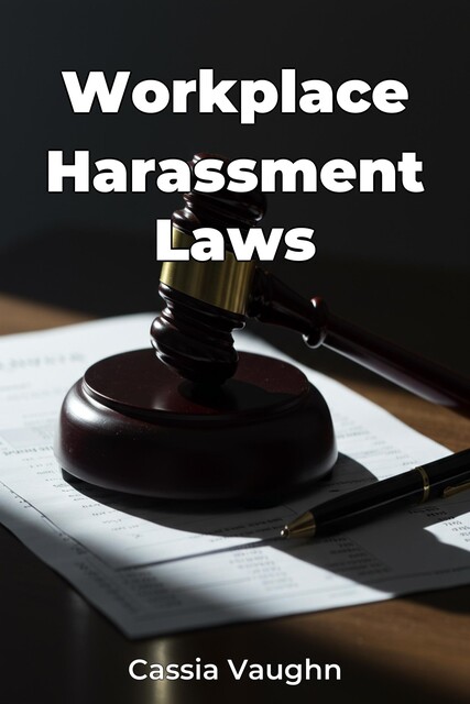 Workplace Harassment Laws, Cassia Vaughn