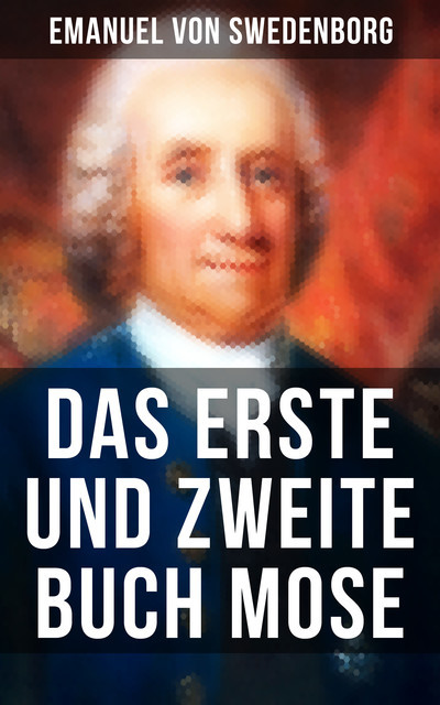 Das Erste und Zweite Buch Mose, Emanuel Swedenborg