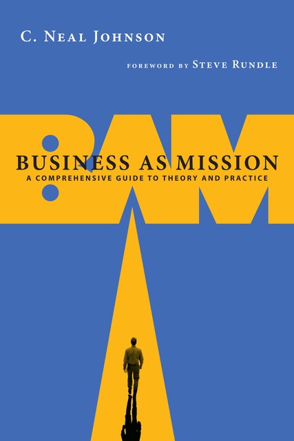 Business as Mission, C. Neal Johnson