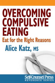 Overcoming Compulsive Eating, Alice J.Katz