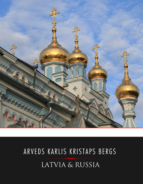 Latvia & Russia, Arveds Karlis Kristaps Bergs