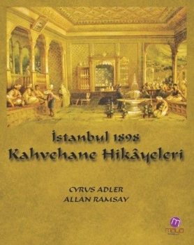 İstanbul 1898 Kahvehane Hikayeleri, Cyrus Adler, Allan Ramsay