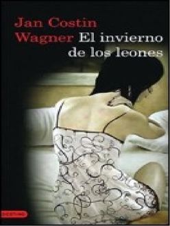 El Invierno De Los Leones, Jan Costin Wagner