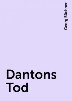 Dantons Tod, Georg Büchner