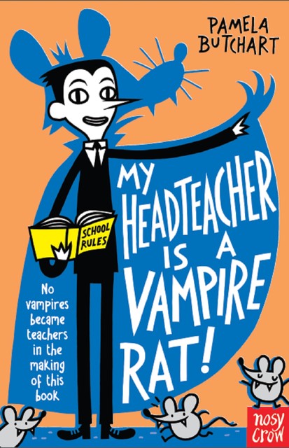 My Headteacher is a Vampire Rat, Pamela Butchart