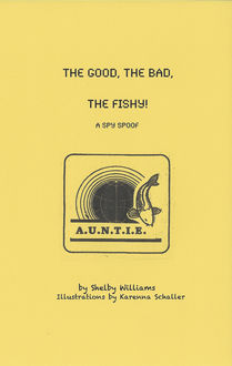 The Good, The Bad, The Fishy, Mary Schaller, Karenna Schaller, Shelby Williams