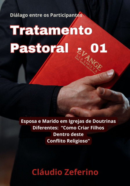 Tratamento Pastoral 01 – “esposa E Marido Em Igrejas Diferentes”, Claudio Zeferino