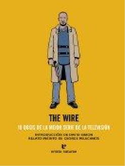 The Wire. 10 Dosis De La Mejor Serie De La Tv, David Simon