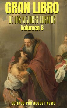 Gran Libro de los Mejores Cuentos – Volumen 6, Virginia Woolf, Francis Scott Fitzgerald, Jack London, Rudyard Kipling, Katherine Mansfield, Rabindranath Tagore, Felisberto Hernández, Alejandro Dumas, August Nemo