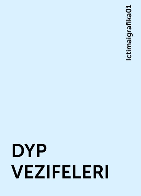 DYP VEZIFELERI, Ictimaigrafika01
