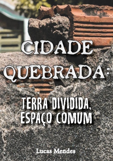 Cidade Quebrada, Lucas Mendes