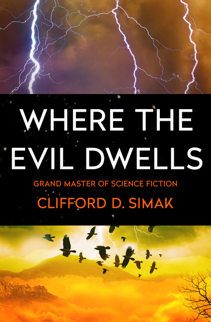 Where the Evil Dwells, Clifford Simak