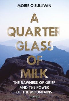 A Quarter Glass of Milk, Moire O'Sullivan