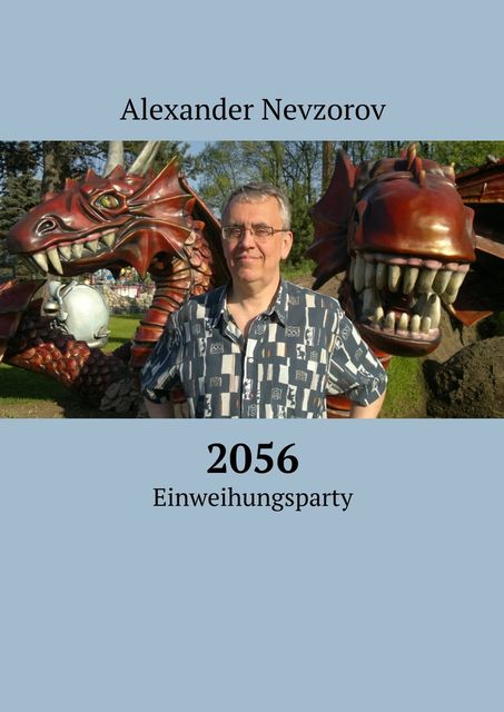 2056. Einweihungsparty, Alexander Nevzorov