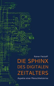 Die Sphinx des digitalen Zeitalters, Rainer Patzlaff