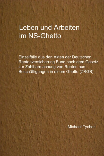 Leben und Arbeiten im NS-Ghetto, Michael Tycher