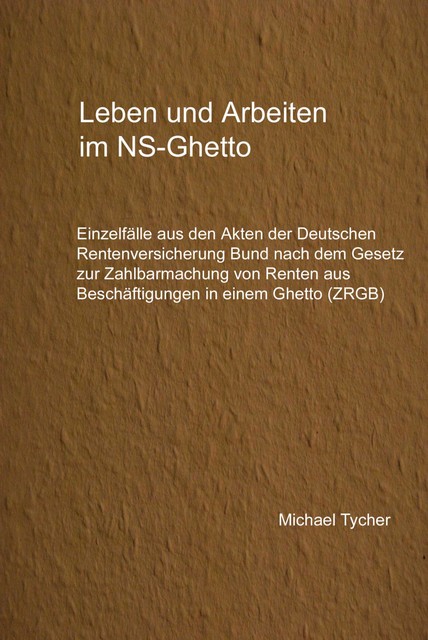 Leben und Arbeiten im NS-Ghetto, Michael Tycher
