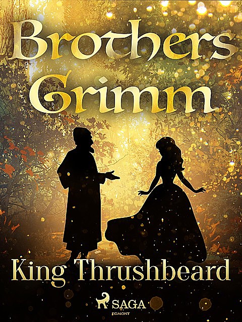 King Thrushbeard, Brothers Grimm